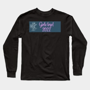 Girls trip 2022 cocktails Long Sleeve T-Shirt